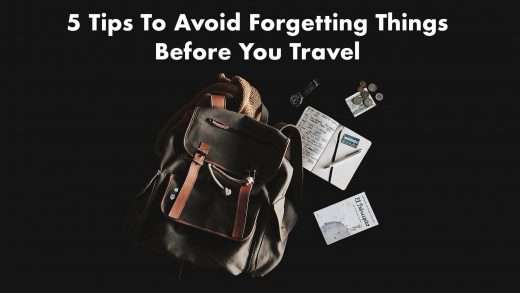 5 Tips To Avoid Forgetting Things Before You Travel